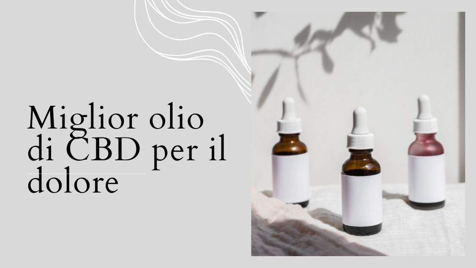 miglior olio cbd dolore